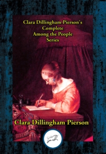 Image for Clara Dillingham Pierson's complete Among the people series