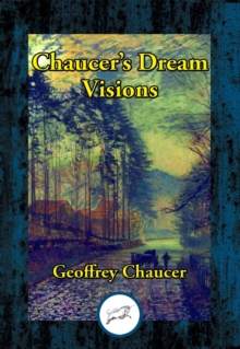 Image for The dream visions of Geoffrey Chaucer