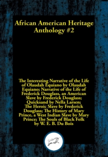 Image for African American Heritage Anthology #2: My Larger Education; Narrative of Sojourner Truth; Character Building; Life and Times of Frederick Douglass; The Interesting Narrative of the Life of Olaudah Equiano; Narrative of the Life of Frederick Douglass, an American Slave; Quicksand; The Her