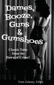 Image for Dames, Booze, Guns & Gumshoes