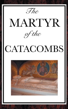 Image for The Martyr of the Catacombs