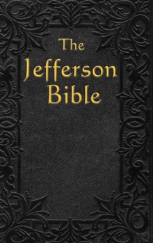 Image for The Jefferson Bible : The Life and Morals of