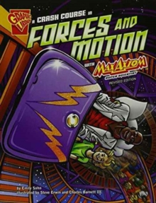 Image for A Crash Course in Forces and Motion with Max Axiom, Super Scientist (Graphic Science)
