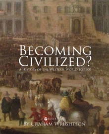 Image for Becoming Civilized? : A History of the Western World to 1600