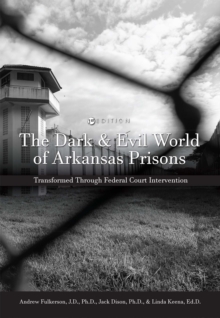 Dark and Evil World of Arkansas Prisons