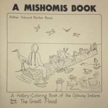 Image for A Mishomis Book, A History-Coloring Book of the Ojibway Indians : Book 5: The Great Flood