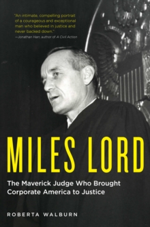 Image for Miles Lord : The Maverick Judge Who Brought Corporate America to Justice