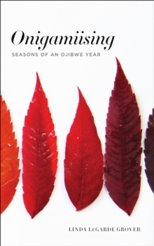 Image for Onigamiising : Seasons of an Ojibwe Year