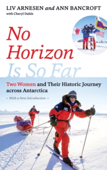 Image for No horizon is so far  : two women and their extraordinary journey across Antarctica