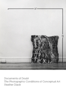 Documents of Doubt: The Photographic Conditions of Conceptual Art