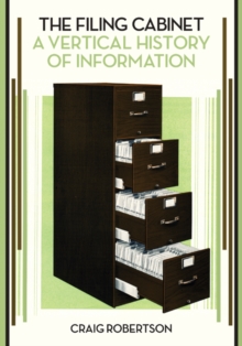 The Filing Cabinet: A Vertical History of Information