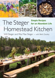 Image for The Steger Homestead kitchen  : simple recipes for an abundant life