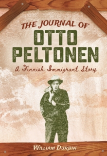 Image for The journal of Otto Peltonen  : a Finnish immigrant story