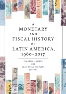 Image for A monetary and fiscal history of Latin America, 1960-2017