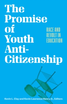 Image for The Promise of Youth Anti-Citizenship