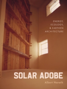 Image for Solar adobe  : energy, ecology, and earthen architecture