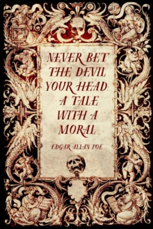 Image for Never Bet the Devil Your Head: A Tale with a Moral