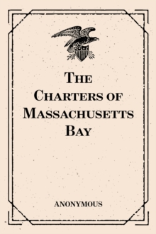 Image for Charters of Massachusetts Bay.