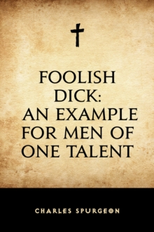 Image for Foolish Dick: An Example for Men of One Talent