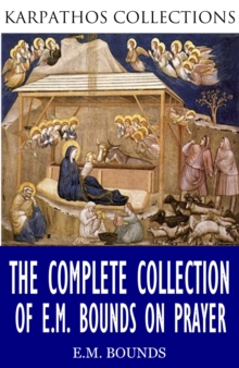 Image for Complete Collection of E.M Bounds on Prayer