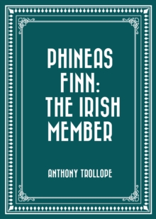 Image for Phineas Finn: The Irish Member