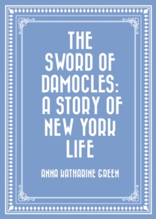 Image for Sword of Damocles: A Story of New York Life