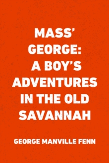 Image for Mass' George: A Boy's Adventures in the Old Savannah