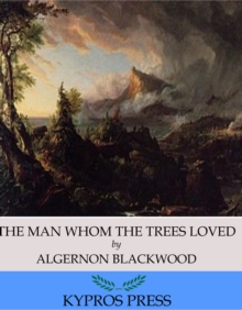 Image for Man Whom the Trees Loved