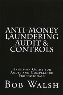 Image for Anti-money Laundering Audit & Controls : Practical Hands-on Guide for Audit and Compliance Professionals