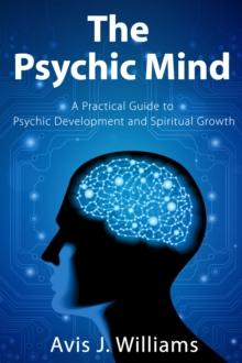 Image for Psychic Mind: A Practical Guide to Psychic Development and Spiritual Growth