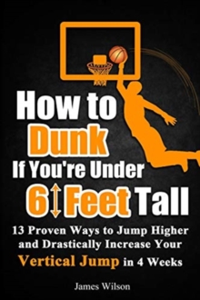 Image for How to Dunk if You're Under 6 Feet Tall