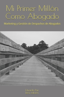 Image for Mi Primer Millon Como Abogado : Marketing y Gestion de Despachos de Abogados