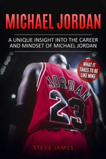 Image for Michael Jordan : A Unique Insight into the Career and Mindset of Michael Jordan