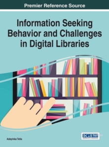 Image for Information seeking behavior and challenges in digital libraries