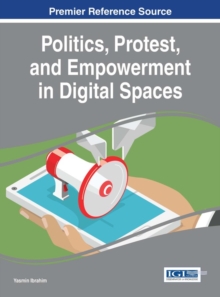 Image for Politics, Protest, and Empowerment in Digital Spaces