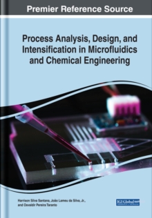 Image for Process Analysis, Design, and Intensification in Microfluidics and Chemical Engineering