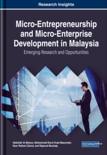 Image for Micro-Entrepreneurship and Micro-Enterprise Development in Malaysia: Emerging Research and Opportunities
