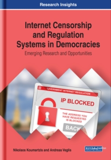 Image for Internet Censorship and Regulation Systems in Democracies: Emerging Research and Opportunities