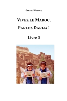 Image for Vivez le Maroc, Parlez Darija ! Livre 3