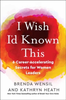 Image for I wish I'd known this  : 6 career-accelerating secrets for women leaders