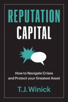 Reputation Capital: How to Navigate Crises and Protect your Greatest Asset