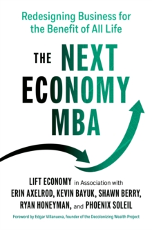 The Next Economy MBA: Redesigning Business for the Benefit of All Life