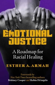 Emotional Justice: A Roadmap for Racial Healing