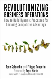 Revolutionizing Business Operations: How to Build Dynamic Processes for Enduring Competitive Advantage