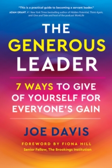 Image for The generous leader: 7 ways to give of yourself for everyone's gain