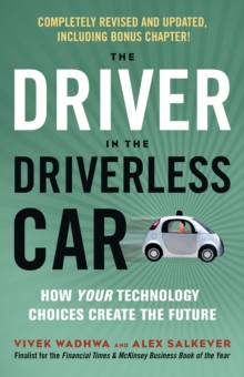 Image for The driver in the driverless car  : how your technology choices create the future