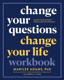 Image for Change your questions, change your life workbook: master your mindset using question thinking