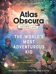 Image for The Atlas Obscura Explorer's Guide for the World's Most Adventurous Kid
