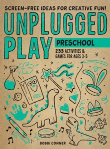 Unplugged Play: Preschool: 233 Activities & Games for Ages 3-5