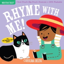 Indestructibles: Rhyme with Me!: Chew Proof · Rip Proof · Nontoxic · 100% Washable (Book for Babies, Newborn Books, Safe to Chew)